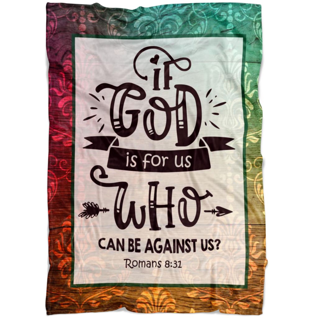If God Is For Us Who Can Be Against Us Romans 831 Fleece Blanket - Christian Blanket - Bible Verse Blanket