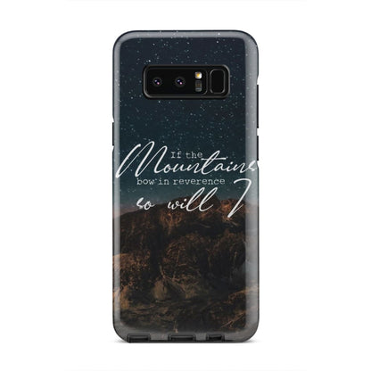 If The Mountains Bow In Reverence So Will I Christian Phone Case - Inspirational Bible Scripture iPhone Cases
