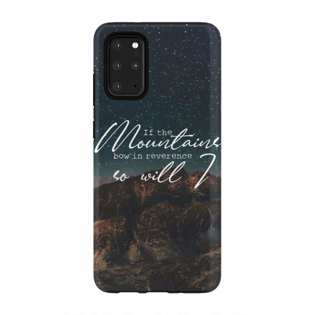 If The Mountains Bow In Reverence So Will I Christian Phone Case - Inspirational Bible Scripture iPhone Cases