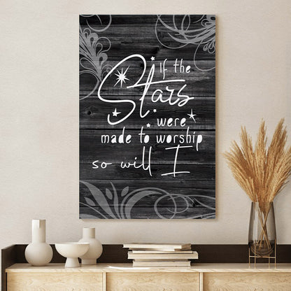 If The Stars Were Made To Worship So Will I Canvas Wall Art - Poster To Print