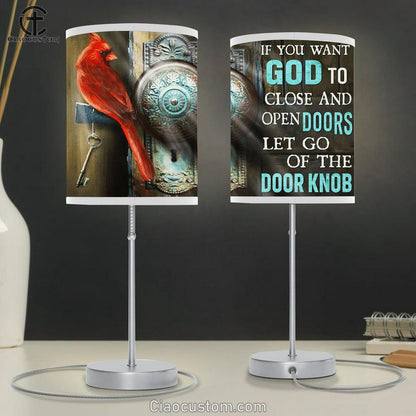 If You Want God To Close And Open Doors Let Go Of The Door Knob Cardinal Large Table Lamp - Christian Table Lamp Prints - Religious Table Lamp Art