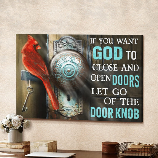 If You Want God To Close And Open Doors Let Go Of The Door Knob God Canvas, Christian Wall Art
