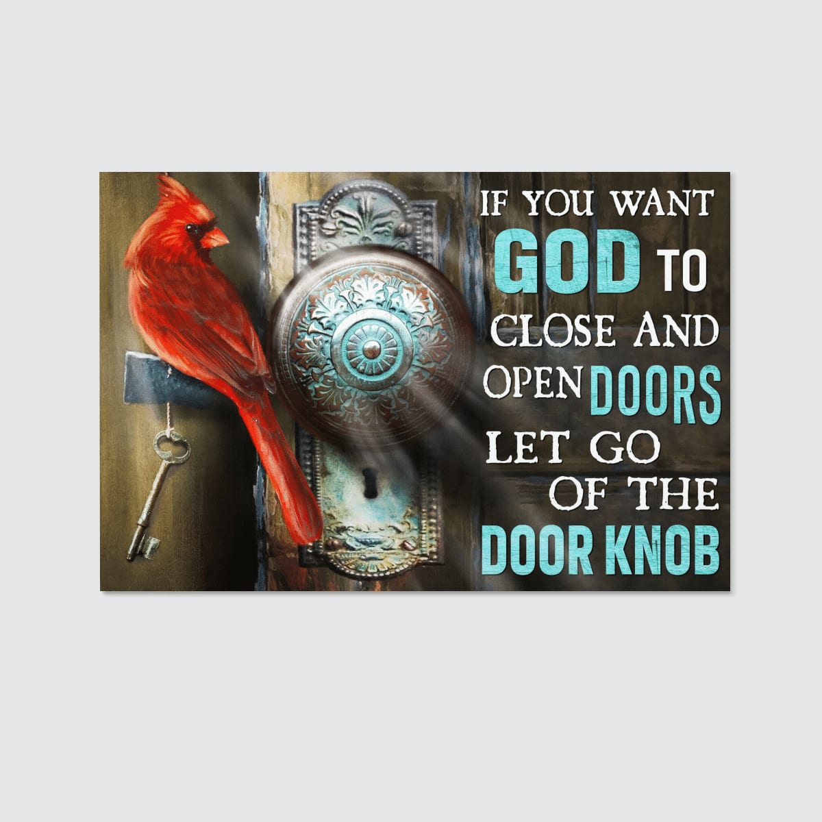 If You Want God To Close And Open Doors Let Go Of The Door Knob God Canvas, Christian Wall Art