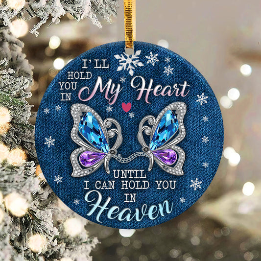 Ill Hold You In My Heaven Ceramic Circle Ornament - Decorative Ornament - Christmas Ornament