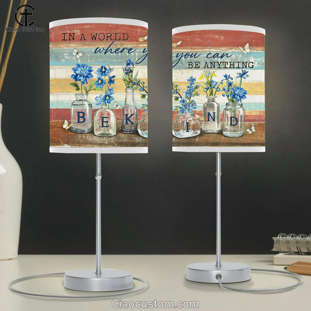 In A World Where You Can Be Anything Blue Flower Lamp Art Table Lamp - Christian Lamp Art - Religious Art