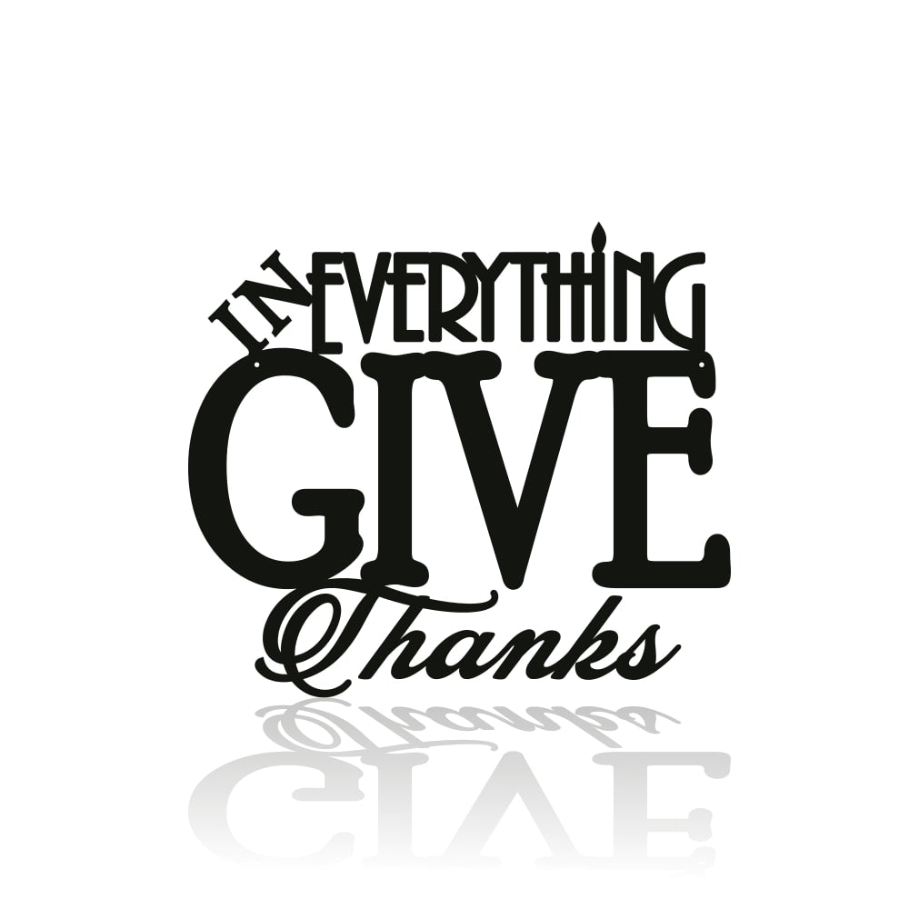 In Everything Give Thanks Metal Sign - Christian Metal Wall Art - Religious Metal Wall Art