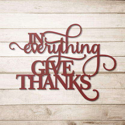 In Everything Give Thanks Metal Sign - Christian Metal Wall Art - Religious Metal Wall Decor