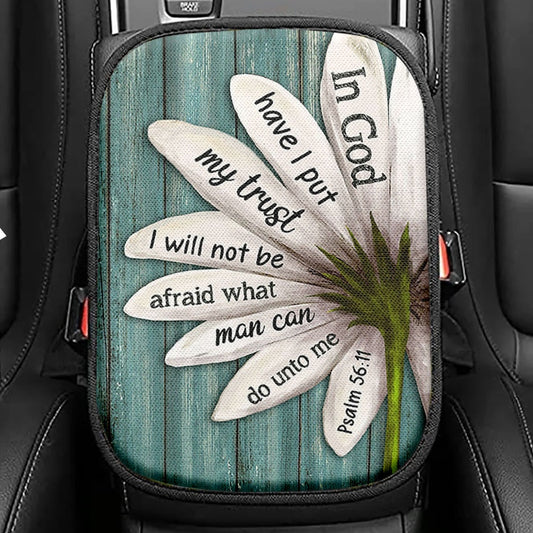 In God Have I Put My Trust Lily Flower Seat Box Cover, Bible Verse Car Center Console Cover, Christian Inspirational Car Interior Accessories