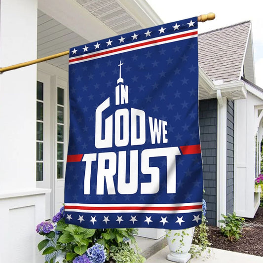 In God We Trust Flag - Outdoor Christian House Flag - Christian Garden Flags