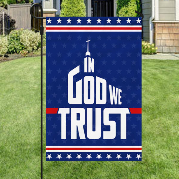 In God We Trust Flag - Outdoor Christian House Flag - Christian Garden Flags