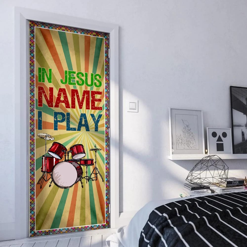 In Jesus Name I Play Door Cover - Drum Lover Drummer Door Cover - Religious Door Decorations