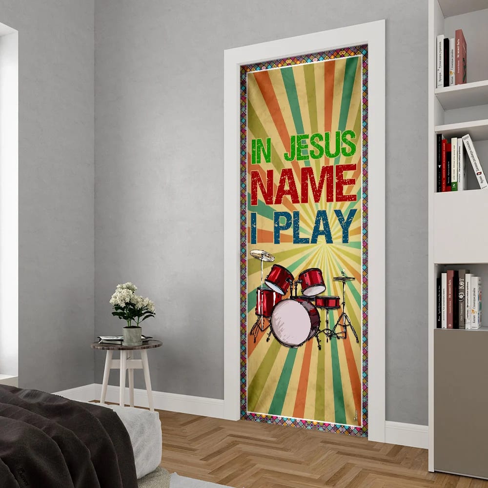 In Jesus Name I Play Door Cover - Drum Lover Drummer Door Cover - Religious Door Decorations