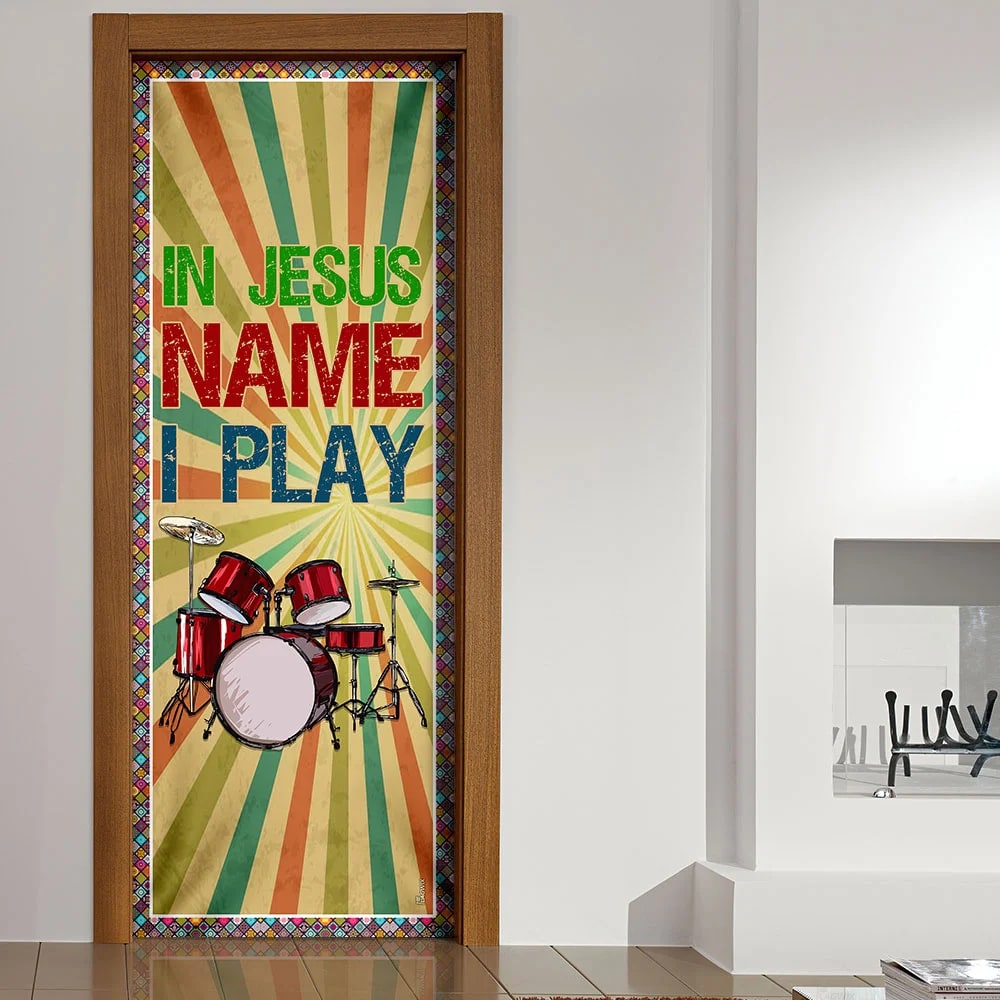 In Jesus Name I Play Door Cover - Drum Lover Drummer Door Cover - Religious Door Decorations