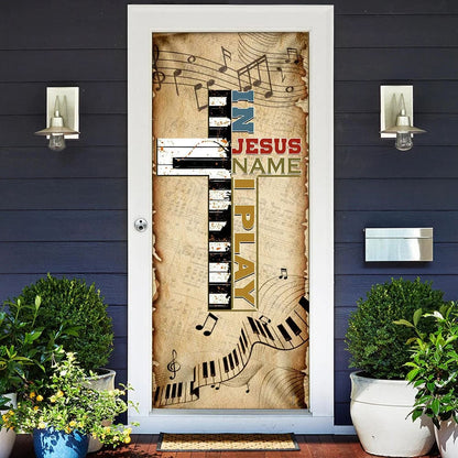 In Jesus Name I Play Piano Door Cover - Religious Door Decorations - Christian Home Decor