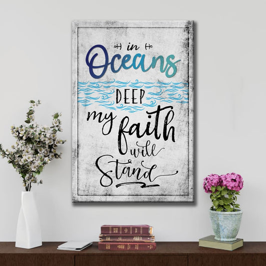 In Oceans Deep My Faith Will Stand Christian Canvas Art - Bible Verse Canvas - Scripture Wall Art