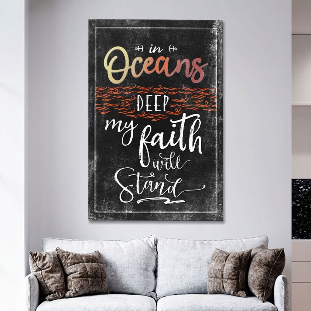 In Oceans Deep My Faith Will Stand Christian Canvas Art - Bible Verse Canvas - Scripture Wall Art