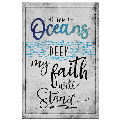 In Oceans Deep My Faith Will Stand Christian Canvas Art - Bible Verse Canvas - Scripture Wall Art
