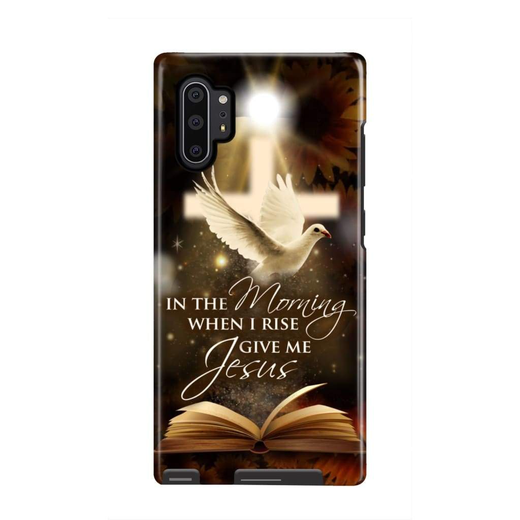 In The Morning When I Rise Give Me Jesus Bible Cross Dove Phone Case - Scripture Phone Cases - Iphone Cases Christian