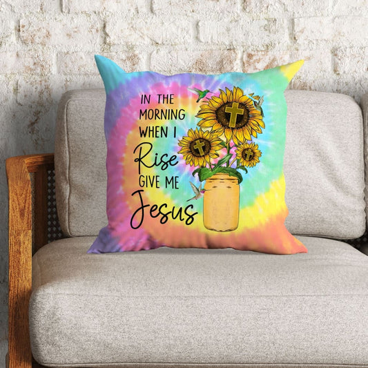 In The Morning When I Rise Give Me Jesus Sunflower Christian Pillow