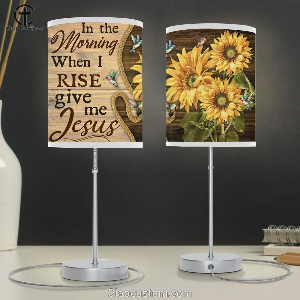 In The Morning When I Rise Give Me Jesus Sunflowers Hummingbirds Large Table Lamp - Christian Table Lamp Prints - Religious Table Lamp Art