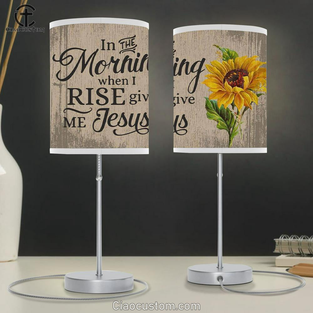 In The Morning When I Rise Give Me Jesus Table Lamp Print - Christian Lamp Art - Christian Room Decor