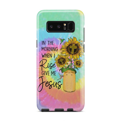 In The Morning When I Rise Give Me Jesus Tie Dye Phone Case - Inspirational Bible Scripture iPhone Cases