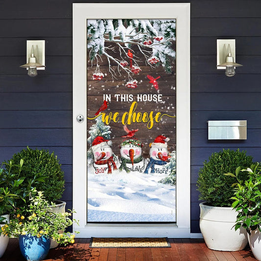 In This House We Choose Door Cover - Snowman Christmas Door Cover - Christmas Outdoor Decoration