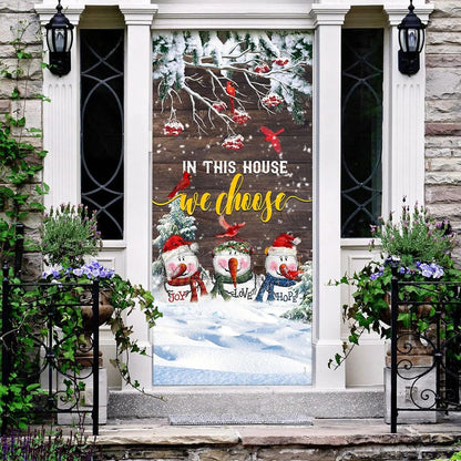 In This House We Choose Door Cover - Snowman Christmas Door Cover - Christmas Outdoor Decoration