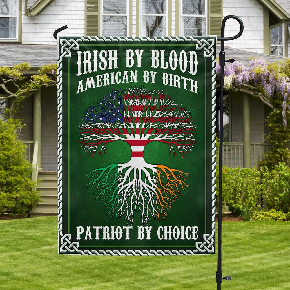 Irish By Blood American By Birth Patriot By Choice House Flag - St Patrick's Day Garden Flag - St. Patrick's Day Decorations