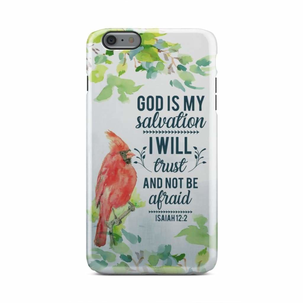Isaiah 122 God Is My Salvation Cardinal Phone Case - Bible Verse Phone Cases - Iphone Samsung Phone Case