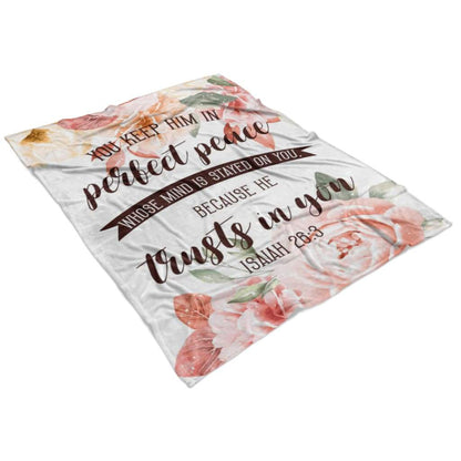Isaiah 263 You Keep Him In Perfect Peace Fleece Blanket - Christian Blanket - Bible Verse Blanket