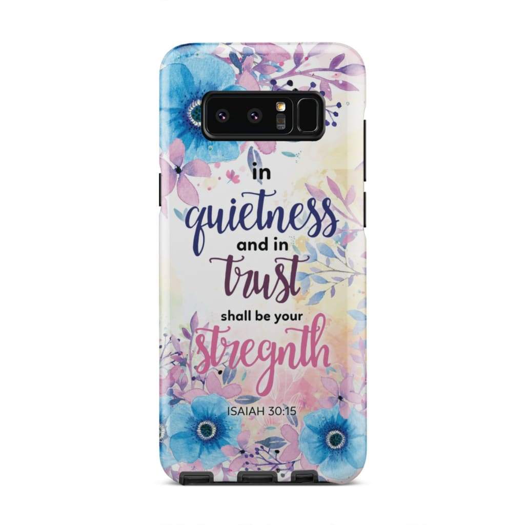 Isaiah 3015 In Quietness And In Trust Shall Be Your Strength Phone Case - Bible Verse Phone Cases - Iphone Samsung Phone Case