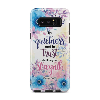 Isaiah 3015 In Quietness And In Trust Shall Be Your Strength Phone Case - Bible Verse Phone Cases - Iphone Samsung Phone Case