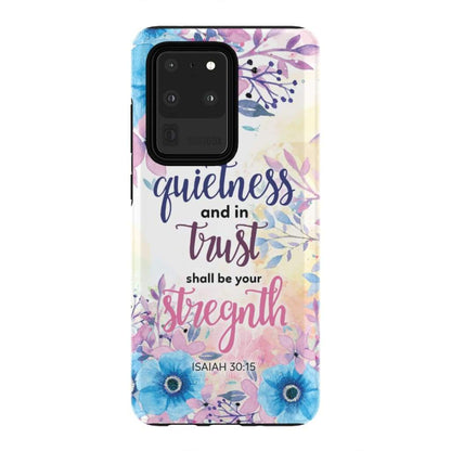 Isaiah 3015 In Quietness And In Trust Shall Be Your Strength Phone Case - Bible Verse Phone Cases - Iphone Samsung Phone Case