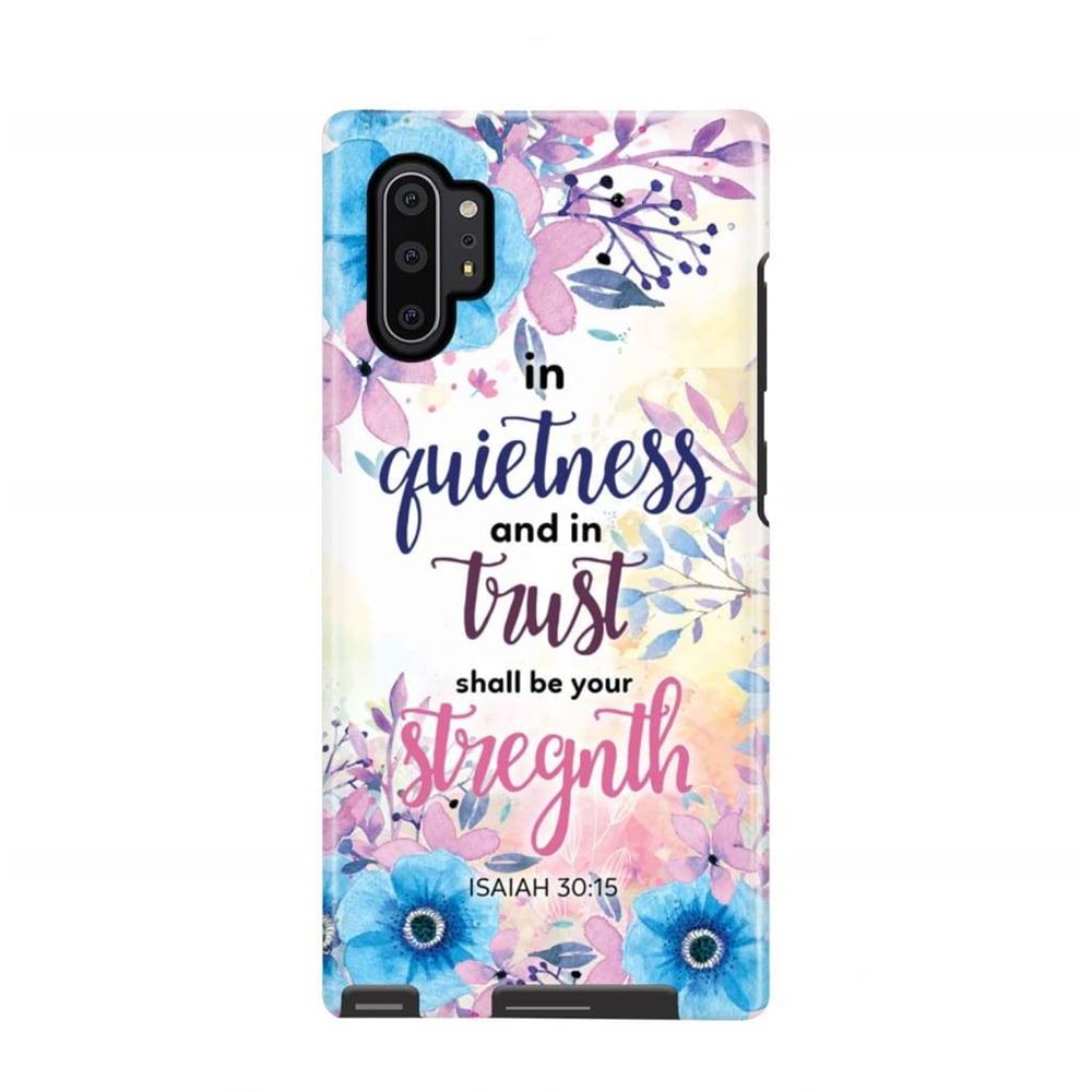Isaiah 3015 In Quietness And In Trust Shall Be Your Strength Phone Case - Bible Verse Phone Cases