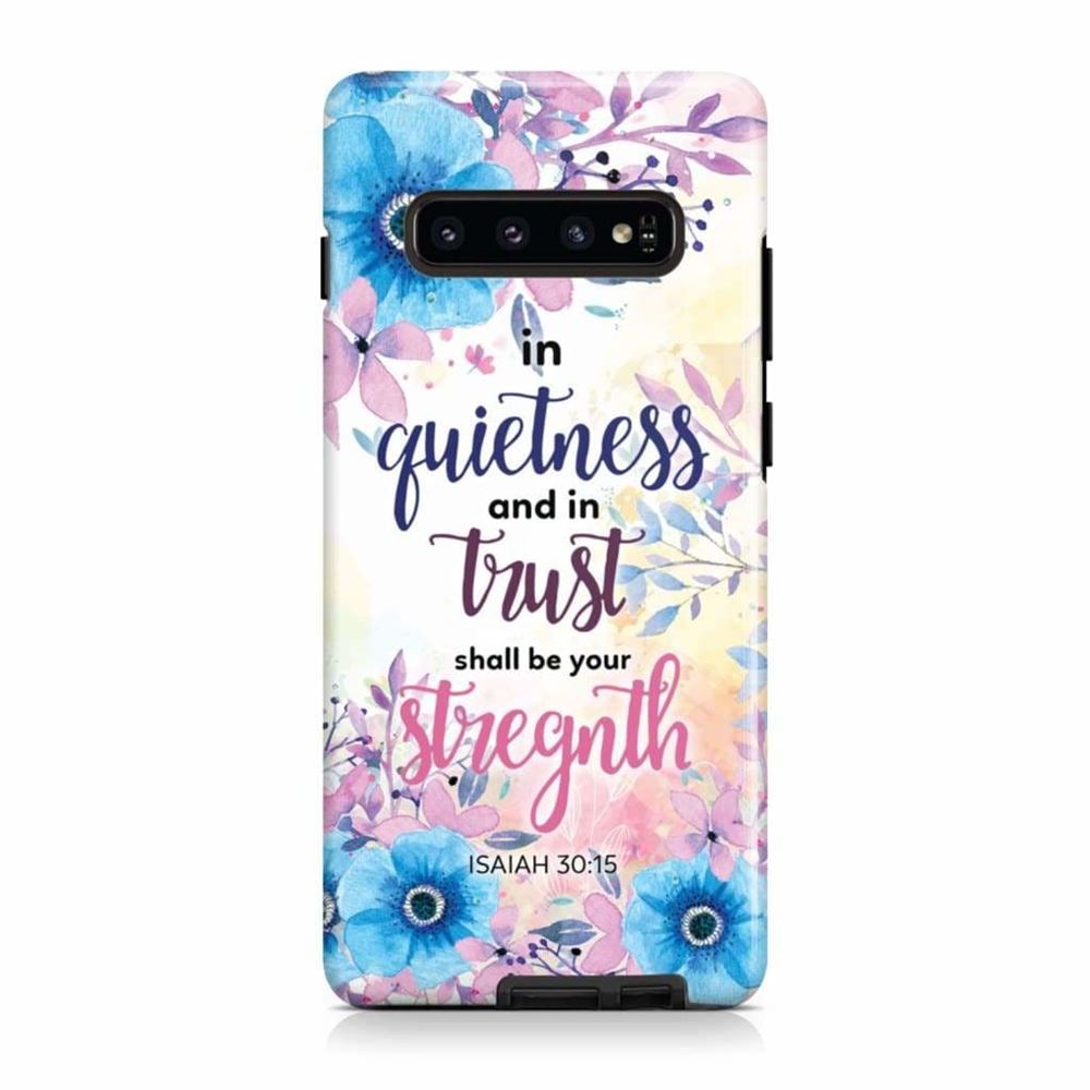 Isaiah 3015 In Quietness And In Trust Shall Be Your Strength Phone Case - Bible Verse Phone Cases
