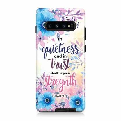 Isaiah 3015 In Quietness And In Trust Shall Be Your Strength Phone Case - Bible Verse Phone Cases