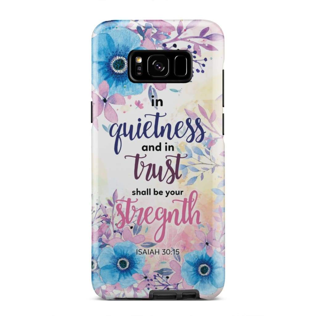 Isaiah 3015 In Quietness And In Trust Shall Be Your Strength Phone Case - Bible Verse Phone Cases