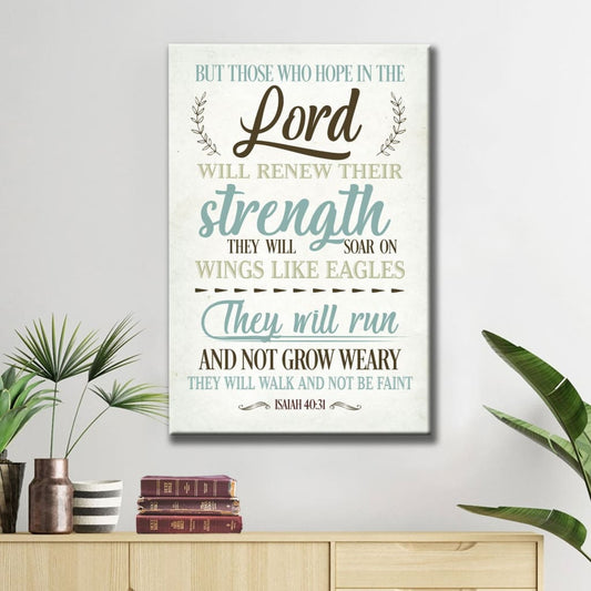 Isaiah 4031 But Those Who Hope In The Lord Canvas Art - Bible Verse Canvas - Scripture Wall Art