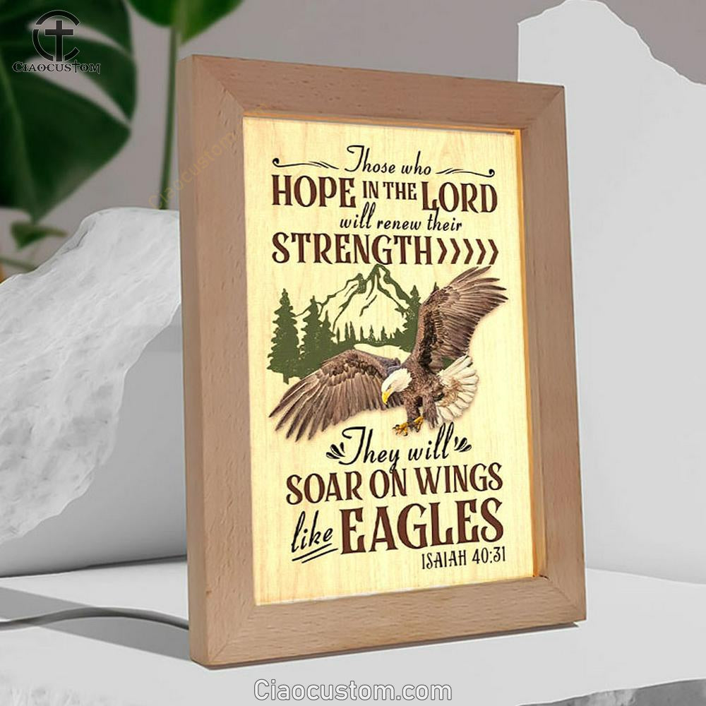 Isaiah 4031 Eagle Mountain Those Who Hope In The Lord Frame Lamp Prints - Bible Verse Wooden Lamp - Scripture Night Light