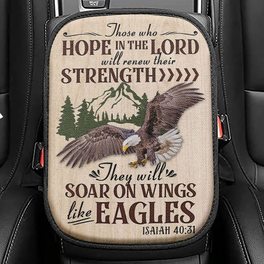 Isaiah 4031 Eagle Mountain Those Who Hope In The Lord Seat Box Cover, Bible Verse Car Center Console Cover, Scripture Car Interior Accessories