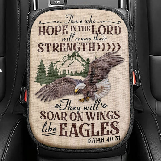 Isaiah 4031 Eagle Mountain Those Who Hope In The Lord Seat Box Cover, Bible Verse Car Center Console Cover, Scripture Interior Car Accessories