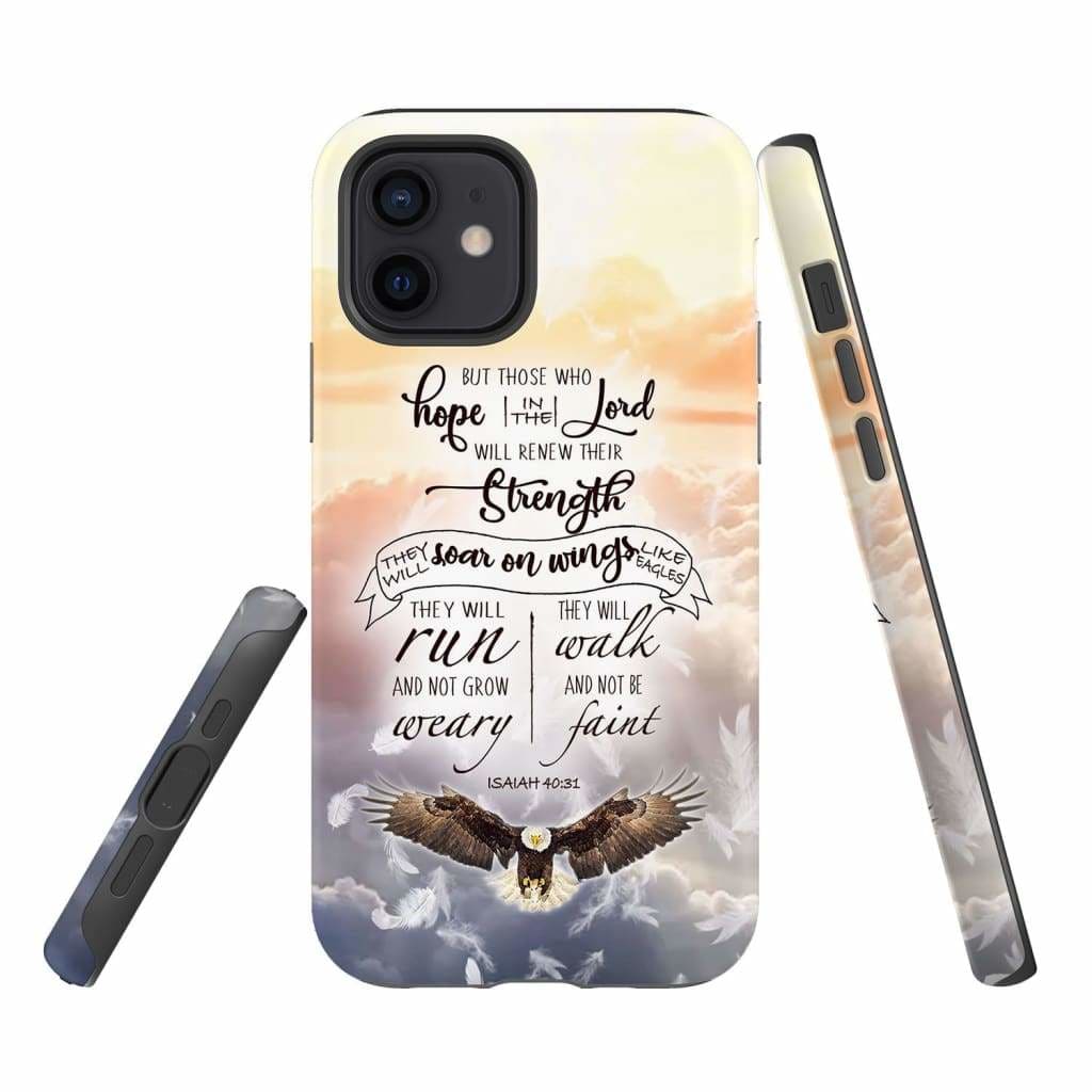 Isaiah 4031 Those Who Hope In The Lord Phone Case - Bible Verse Phone Cases - Iphone Samsung Phone Case