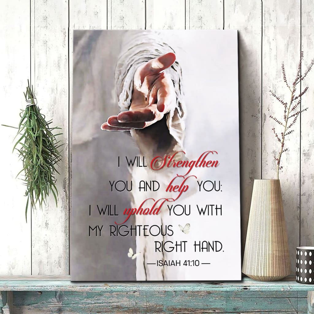 Isaiah 4110 I Will Strengthen You And Help You Bible Verse Canvas Art - Bible Verse Canvas - Scripture Wall Art