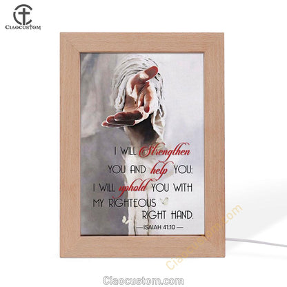 Isaiah 4110 I Will Strengthen You And Help You Bible Verse Wooden Lamp Art - Bible Verse Wooden Lamp - Scripture Night Light