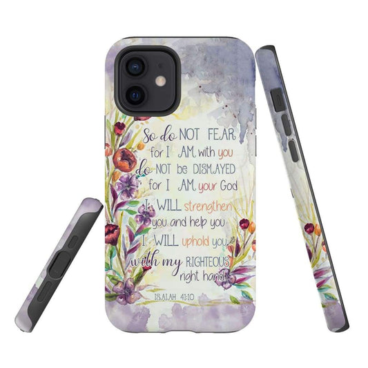 Isaiah 4110 So Do Not Fear For I Am With You Phone Case - Christian Phone Cases- Iphone Samsung Cases Christian