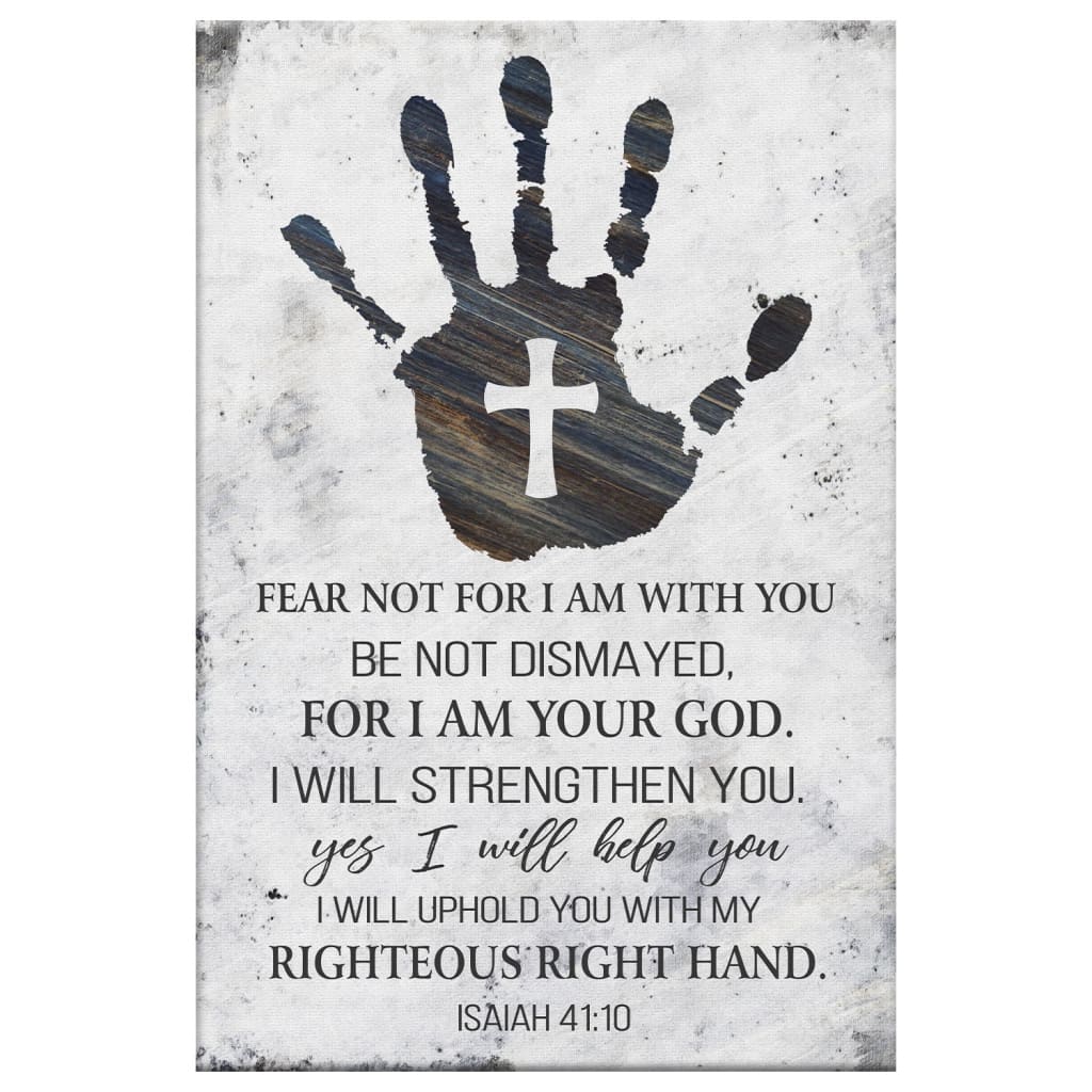 Isaiah 4110 Wall Art Fear Not For I Am With You Canvas Wall Art - Bible Verse Canvas - Scripture Wall Decor