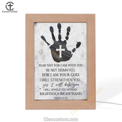 Isaiah 4110 Wall Art Fear Not For I Am With You Frame Lamp Wall Art - Bible Verse Wooden Lamp - Scripture Wall Decor