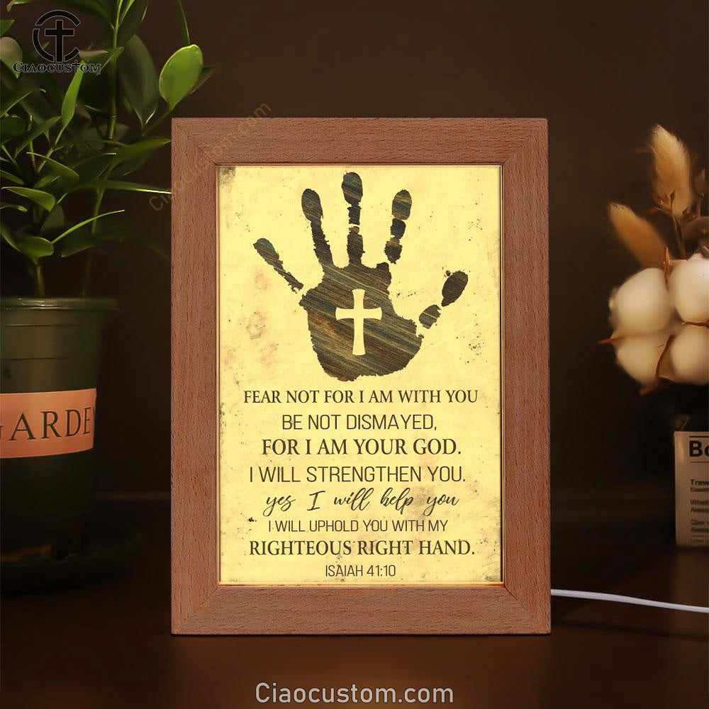 Isaiah 4110 Wall Art Fear Not For I Am With You Frame Lamp Wall Art - Bible Verse Wooden Lamp - Scripture Wall Decor