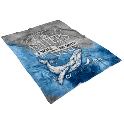 Isaiah 432 When You Pass Through The Waters I Will Be With You Fleece Blanket - Christian Blanket - Bible Verse Blanket